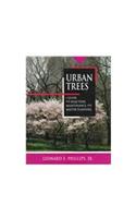 Urban Trees: A Guide for Selection, Maintenance and Master Planning