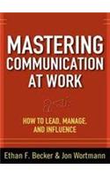 Mastering Communication At Work