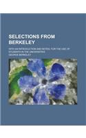 Selections from Berkeley; With an Introduction and Notes, for the Use of Students in the Universities: (English)