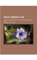 What America Did; A Record of Achievement in the Prosecution of the War