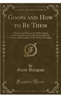 Goops and How to Be Them