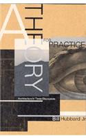 A Theory for Practice: Architecture in Three Discourses: Architecture in Three Discourses