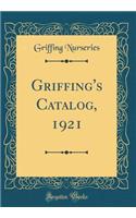 Griffing's Catalog, 1921 (Classic Reprint)