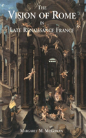 The Vision of Rome in Late Renaissance France