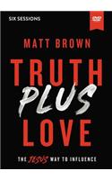 Truth Plus Love Video Study: The Jesus Way to Influence