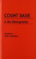 Count Basie: A Bio-Discography(Discographies: Association for Recorded Sound Collections Discographic Reference)