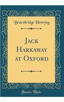 Jack Harkaway at Oxford (Classic Reprint)