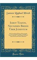 Igrot Tzafon, Neunzehn Briefe Über Judentum: ALS Voranfrage Wegen Herausgabe Von Versuchen Desselben Verfassers Über Israel Und Seine Pflichten (Classic Reprint)
