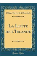La Lutte de l'Irlande (Classic Reprint)