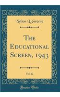 The Educational Screen, 1943, Vol. 22 (Classic Reprint)