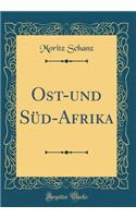 Ost-Und SÃ¼d-Afrika (Classic Reprint)