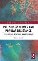 Palestinian Women and Popular Resistance