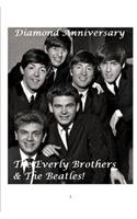 The Everly Brothers and the Beatles!