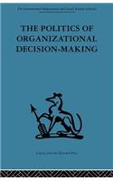 Politics of Organizational Decision-Making