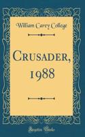 Crusader, 1988 (Classic Reprint)