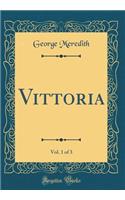 Vittoria, Vol. 1 of 3 (Classic Reprint)