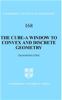 Cube-A Window to Convex and Discrete Geometry: A Window To Convex and Discrete Geometry