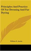 Principles And Practice Of Fur Dressing And Fur Dyeing