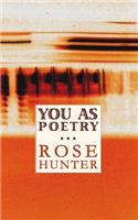 You As Poetry