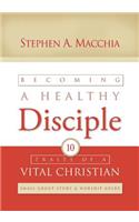 Becoming a Healthy Disciple