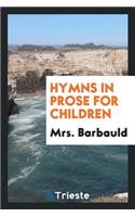 Hymns in Prose for Children / By Mrs. Barbauld