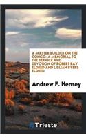 Master Builder on the Congo