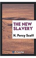 THE NEW SLAVERY