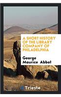 Short History of the Library Company of Philadelphia