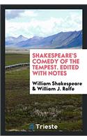 Shakespeare's Comedy of the Tempest. Edited with Notes