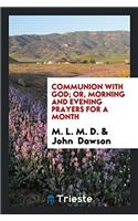 COMMUNION WITH GOD; OR, MORNING AND EVEN