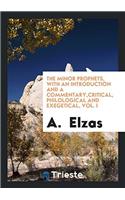 The Minor Prophets, with an Introduction and a Commentary, Critical, Philological and Exegetical, Vol. I