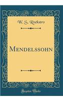 Mendelssohn (Classic Reprint)