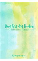 Bent But Not Broken