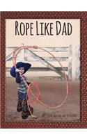 Rope Like Dad