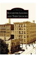 Rochester Leaders and Their Legacies