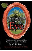 Descendents of Eve (a Collection of Poetry and More Before and After the New Birth)