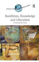 Buddhism, Knowledge and Liberation