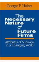 The Necessary Nature of Future Firms