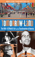 Tomorrow-Land: The 1964-65 World's Fair and the Transformation of America