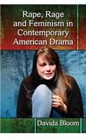 Rape, Rage and Feminism in Contemporary American Drama