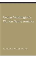 George Washington's War on Native America