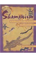 Shamanism as a Spiritual Practice for Daily Life