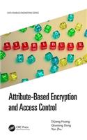 Attribute-Based Encryption and Access Control