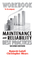 Workbook to Accompany Maintenance & Reliability Best Practices