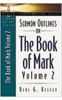 Sermon Outlines on the Book of Mark, Volume 2