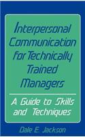 Interpersonal Communication for Technically Trained Managers