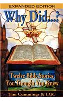 Why Did...? Twelve Bible Stories You Thought You Knew (Expanded Edition)