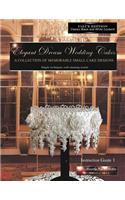 Elegant Dream Wedding Cakes, a Collection of Memorable Small Cake Designs, Instruction Guide 1, Black & White Edition (Volume 1)