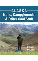 Alaska Trails, Campgrounds, & Other Cool Stuff