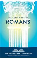 Letter to the Romans (The Bridge Bible Translation): Connecting the Biblical to the Contemporary World
